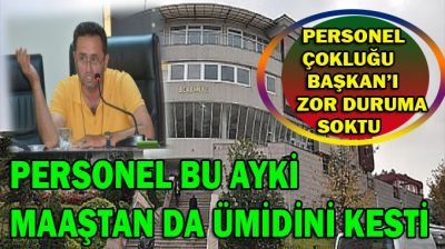 Belediye de Şişen Personelin Maaşları ödenmekte zorluk çekiliyor