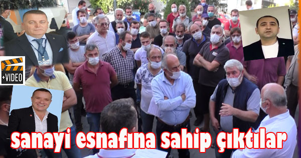 Akçakoca ilçe başkanları sanayi esnaflarının arkasında durdu