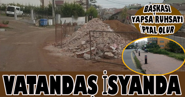 iNŞAAT YAPMAK BAŞKA BİR ŞEY VATANDAŞA EZİYET ETMEK FARKLI  BİR ŞEY