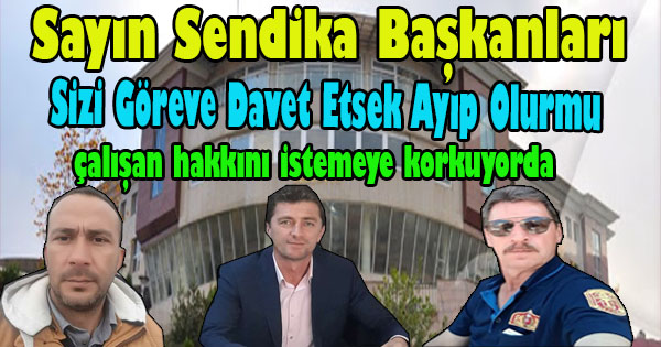 şu kış günü 3 aydır insanların maaşı içeride Hiçbir sendika görevlisinden çıt yok