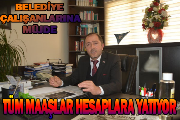 AY SONUNA KADAR TÜM ALACAKLAR HESAPLARA YATACAK