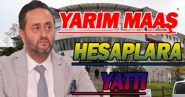 Çalışanların Hesaplarına Yarım Maaş yatırıldı