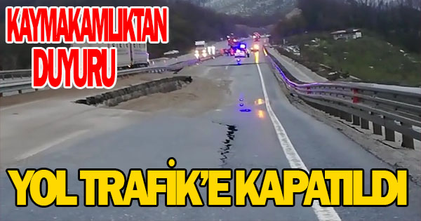 saat 20 itibarıyla yol trafik’e kapatıldı