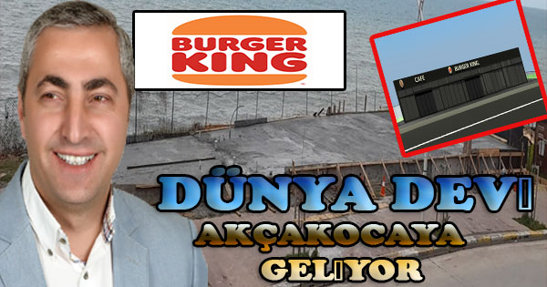 Dünyanın en büyük Fast food Firması Akçakocaya şube açıyor