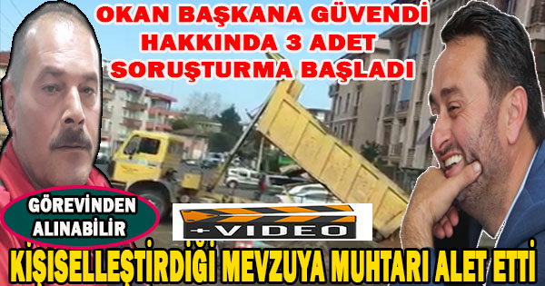 Okan Başkana attığı Video Muhtarı sıkıntıya soktu