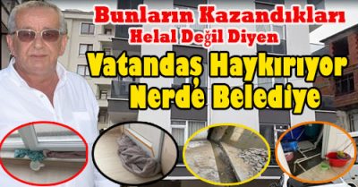 Binada İskan Yok Belediye Vatandaşın Olayına Seyirci Kalıyor