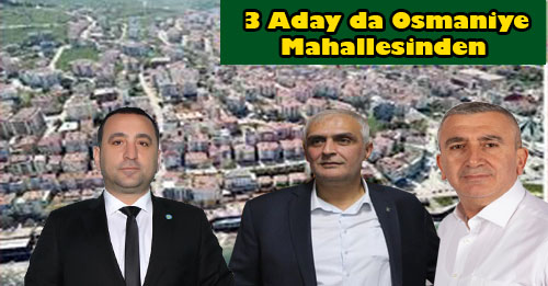 Osmaniye Mahallesinin Seçimi Olacak