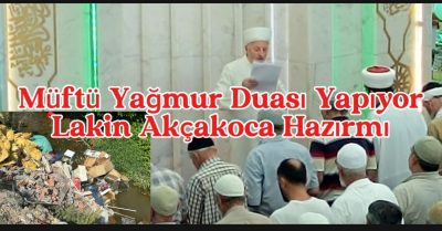 Akçakoca Merkez Camii’nde Yağmur Duası Yapıldı: Aşırı Sıcaklar ve Dere Yataklarındaki Sorunlar Gündemde