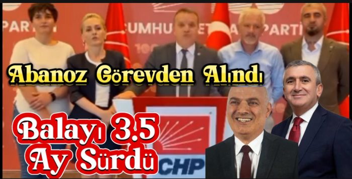 CHP İçinde Değişim: Tuğrul Abanoz Görevden Alındı