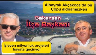 Akçakoca ya Başkan Olsaymış neler olacakmış