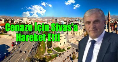 Acı Kaybın Ardından Özcan Bıçakçı Ailesi Sivas’a Hareket Etti