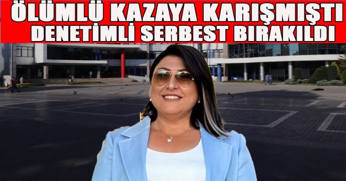 LALE ÇAKIR SERBEST BIRAKILDI