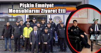 Kaymakam Deniz Pişkin’den Emniyet Müdürlüğü’ne Ziyaret