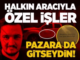 Albayrak belediyenin battığını söylüyor ama personel kamu araclarini özel işlerinde bile kullanıyor