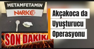 AKÇAKOCA’DA UYUŞTURUCU OPERASYONU: 3 kişiye göz altı
