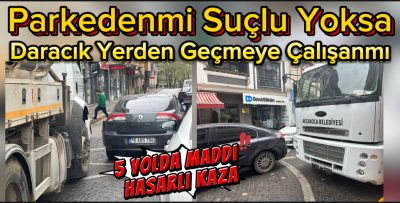 Beşyol’da Trafiği Kilitleyen Kaza: Suç Sadece Park Edende mi?
