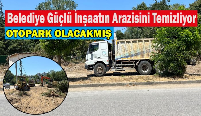 Belediye Güçlülere mi Çalışıyor? Koruma Altına Alınan Arazi Temizlenip Otoparka mı Dönüştürülüyor?