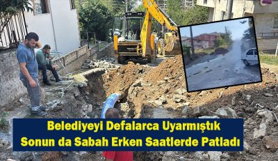 Osmaniye Mahallesi’nde 6 Aydır Akan Su, Bu Kez Deprem Gibi Patladı!