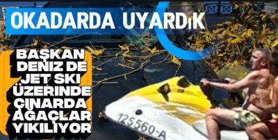 Çınar Caddesi’nde Ağaçlar Vatandaşın Üzerine, Başkan Jet Ski’de Keyfine Bakıyor
