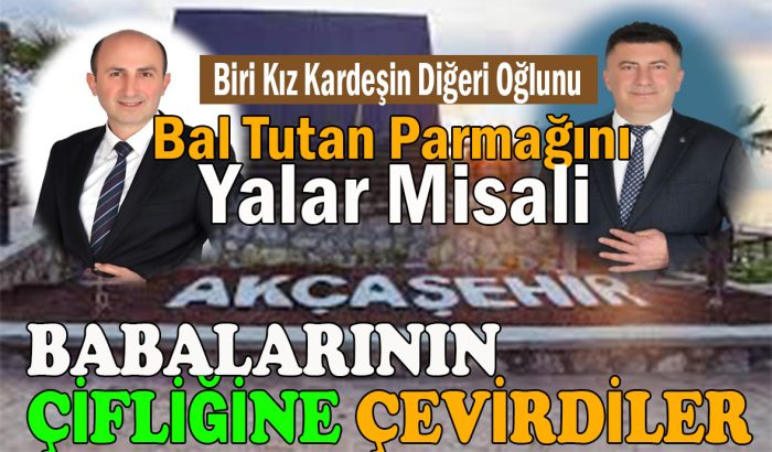 AKÇAŞEHİR’DE “TORPİL” İDDİALARI GÜNDEMDE: KİMLER İŞE ALINIYOR?