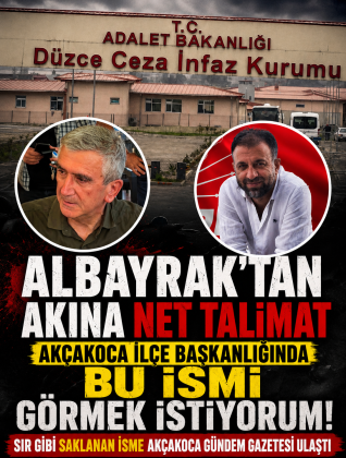 Herkes Albayrak’ın CHP’den istifa edeceğini beklerken Albayrak cezaevinden Akçakoca CHP ilçe Başkanlığını dizayn ediyor