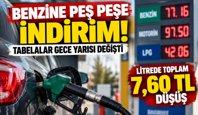 BENZİNE PEŞ PEŞE İNDİRİM! TABELALAR GECE YARISI DEĞİŞTİ
