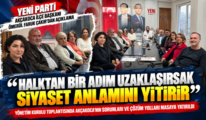 YENİ PARTİ İLÇE BAŞKANI ÖMERÜL FARUK ÇAKIR’DAN NET MESAJ: “HALKTAN UZAKLAŞIRSAK SİYASET ANLAMINI YİTİRİR!”